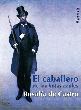CABALLERO DE LAS BOTAS AZULES, EL | 9788492979486 | CASTRO ROSALIA