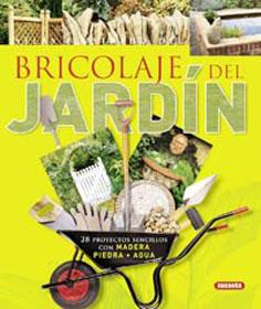 BRICOLAJE DEL JARDIN | 9788430563760 | BRIDGEWATER, ALAN (1944- ) | Llibreria L'Illa - Llibreria Online de Mollet - Comprar llibres online