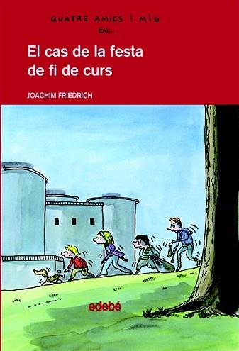 CAS DE LA FESTA DE FI DE CURS, EL | 9788423678631 | FRIEDRICH, JOACHIM | Llibreria L'Illa - Llibreria Online de Mollet - Comprar llibres online