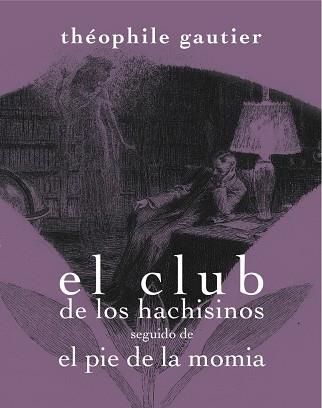 CLUB DE LOS HACHISINOS SEGUIDO DE EL PIE DE LA MOMIA, EL | 9788492607822 | GAUTIER, THÉOPHILE | Llibreria L'Illa - Llibreria Online de Mollet - Comprar llibres online