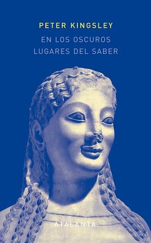 EN LOS OSCUROS LUGARES DEL SABER -TELA | 9788493778415 | KINGSLEY, PETER | Llibreria L'Illa - Llibreria Online de Mollet - Comprar llibres online