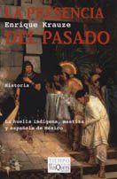 PRESENCIA DEL PASADO, LA | 9788483104361 | KRAUZE, ENRIQUE | Llibreria L'Illa - Llibreria Online de Mollet - Comprar llibres online