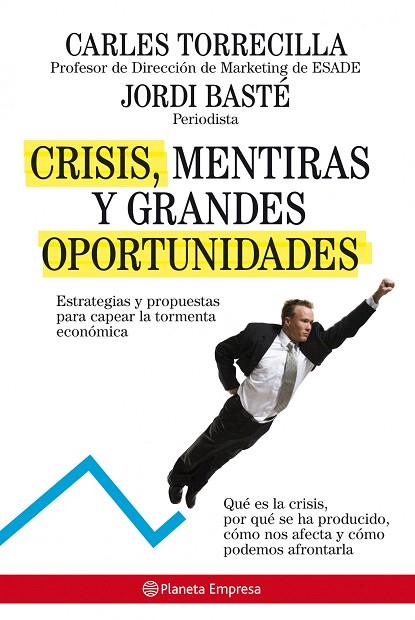 CRISIS MENTIRAS Y GRANDES OPORTUNIDADES | 9788408085218 | TORRECILLA, CARLES / JORDI BASTE | Llibreria L'Illa - Llibreria Online de Mollet - Comprar llibres online