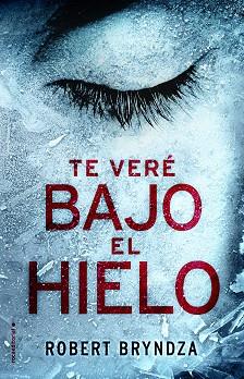 TE VERÉ BAJO EL HIELO | 9788416700530 | BRYNDZA, ROBERT | Llibreria L'Illa - Llibreria Online de Mollet - Comprar llibres online