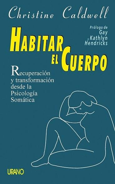 HABITAR EL CUERPO | 9788479533267 | CALDWELL, CHRISTINE | Llibreria L'Illa - Llibreria Online de Mollet - Comprar llibres online