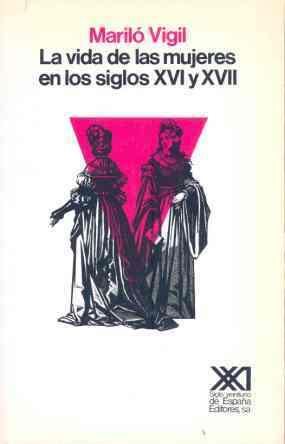 VIDA DE LAS MUJERES EN LOS SIGLOS XVI Y XVII | 9788432305849 | Llibreria L'Illa - Llibreria Online de Mollet - Comprar llibres online