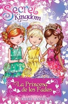SECRET KINGDOM ESPECIAL: LA PRINCESA DE LES FADES | 9788424656379 | BANKS, ROSIE | Llibreria L'Illa - Llibreria Online de Mollet - Comprar llibres online