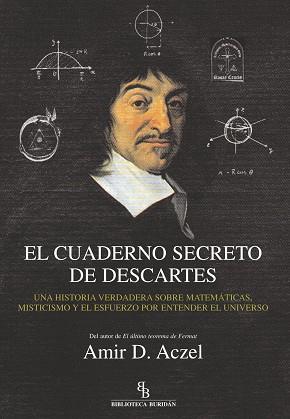 CUADERNO SECRETO DE DESCARTES, EL | 9788496831735 | ACZEL, AMIR D. | Llibreria L'Illa - Llibreria Online de Mollet - Comprar llibres online