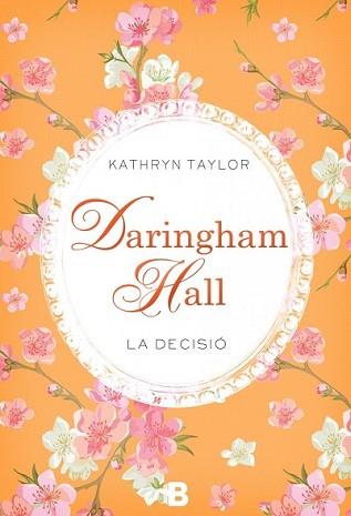 DARINGHAM HALL. LA DECISIÓ | 9788466657785 | TAYLOR, KATHRYN | Llibreria L'Illa - Llibreria Online de Mollet - Comprar llibres online