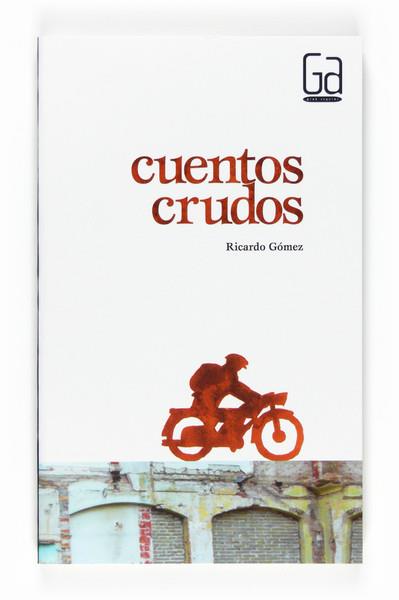 CUENTOS CRUDOS | 9788467535075 | GOMEZ, RICARDO | Llibreria L'Illa - Llibreria Online de Mollet - Comprar llibres online