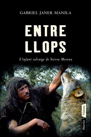ENTRE LLOPS | 9788498091564 | JANER MANILA, GABRIEL | Llibreria L'Illa - Llibreria Online de Mollet - Comprar llibres online