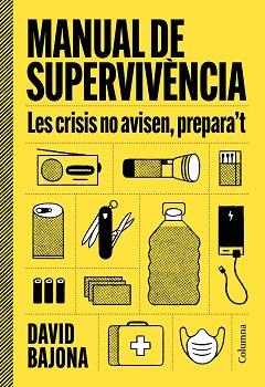 MANUAL DE SUPERVIVÈNCIA | 9788466435185 | BAJONA CARRERA, DAVID | Llibreria L'Illa - Llibreria Online de Mollet - Comprar llibres online