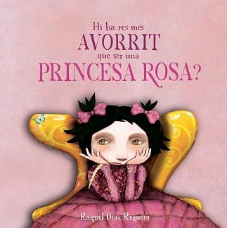 HI HA RES MÉS AVORRIT QUE SER UNA PRINCESA ROSA? | 9791388132926 | DÍAZ REGUERA, RAQUEL | Llibreria L'Illa - Llibreria Online de Mollet - Comprar llibres online