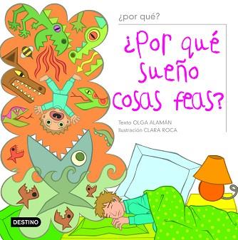 POR QUÉ SUEÑO COSAS FEAS? | 9788408054405 | ALAMAN, OLGA /ROCA, CLARA