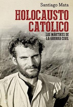 HOLOCAUSTO CATOLICO | 9788499709031 | MATA, SANTIAGO | Llibreria L'Illa - Llibreria Online de Mollet - Comprar llibres online