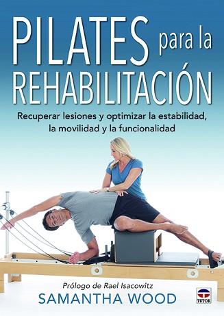 PILATES PARA LA REHABILITACIÓN | 9788416676767 | WOOD, SAMANTHA | Llibreria L'Illa - Llibreria Online de Mollet - Comprar llibres online