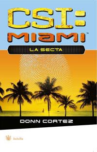 CSI MIAMI: LA SECTA (RBA BOLSILLO) | 9788478719884 | CORTEZ, DONN | Llibreria L'Illa - Llibreria Online de Mollet - Comprar llibres online