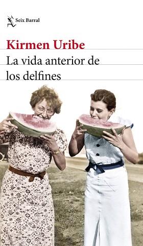 VIDA ANTERIOR DE LOS DELFINES, LA | 9788432239816 | URIBE, KIRMEN | Llibreria L'Illa - Llibreria Online de Mollet - Comprar llibres online