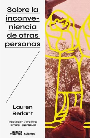 SOBRE LA INCONVENIENCIA DE OTRAS PERSONAS | 9788412979800 | BERLANT, LAUREN | Llibreria L'Illa - Llibreria Online de Mollet - Comprar llibres online
