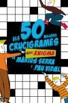 50 MILLORS CRUCIGRAMES AMB ENIGMA DE MARIUS SERRA I PAU VIDA | 9788497870726 | SERRA, MARIUS / PAU VIDAL | Llibreria L'Illa - Llibreria Online de Mollet - Comprar llibres online