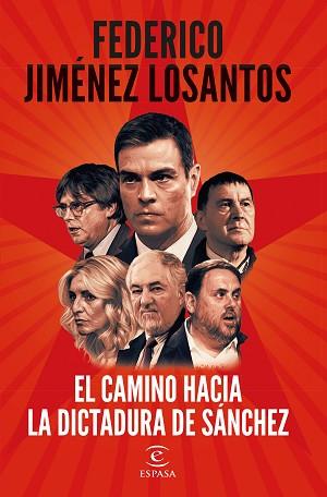 CAMINO HACIA LA DICTADURA DE SÁNCHEZ, EL | 9788467073041 | JIMÉNEZ LOSANTOS, FEDERICO