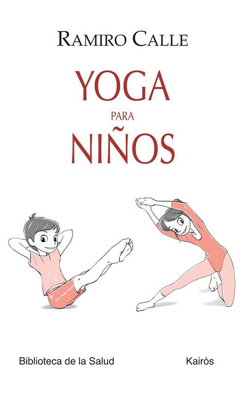 YOGA PARA NIÑOS | 9788499883724 | CALLE, RAMIRO | Llibreria L'Illa - Llibreria Online de Mollet - Comprar llibres online