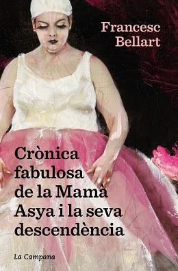 CRONICA FABULOSA DE LA MAMÀ ASYA I LA SEVA DESCENDÈNCIA | 9788418226601 | BELLART BERGÉS, FRANCESC | Llibreria L'Illa - Llibreria Online de Mollet - Comprar llibres online