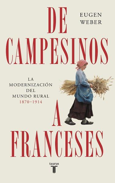 DE CAMPESINOS A FRANCESES | 9788430625987 | WEBER, EUGEN | Llibreria L'Illa - Llibreria Online de Mollet - Comprar llibres online