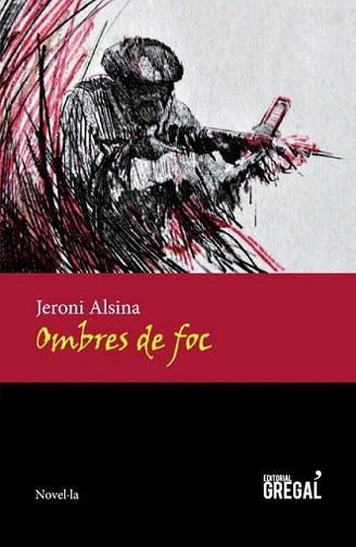 OMBRES DE FOC | 9788494272929 | ALSINA I ROCASALBAS, JERONI | Llibreria L'Illa - Llibreria Online de Mollet - Comprar llibres online