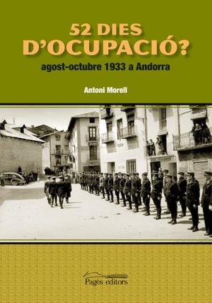 52 DIES D'OCUPACIO ? AGOST-OCTUBRE 1933 A ANDORRA | 9788497796507 | MORELL, ANTONI | Llibreria L'Illa - Llibreria Online de Mollet - Comprar llibres online