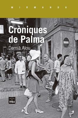CRÒNIQUES DE PALMA | 9788418858468 | ALOU, DAMIÀ | Llibreria L'Illa - Llibreria Online de Mollet - Comprar llibres online