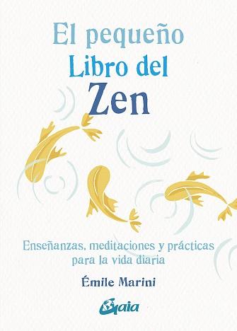PEQUEÑO LIBRO DEL ZEN, EL | 9788484459453 | MARINI, EMILE | Llibreria L'Illa - Llibreria Online de Mollet - Comprar llibres online