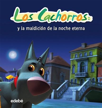 CACHORROS Y LA MALDICIÓN DE LA NOCHE ETERNA, LOS | 9788468302928 | FRANCÉS, JOSE A. | Llibreria L'Illa - Llibreria Online de Mollet - Comprar llibres online