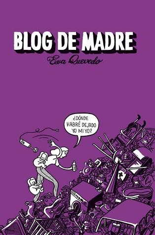 BLOG DE MADRE | 9788401353406 | QUEVEDO, EVA | Llibreria L'Illa - Llibreria Online de Mollet - Comprar llibres online