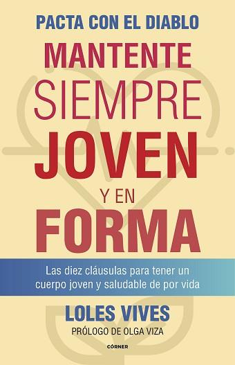 PACTA CON EL DIABLO. MANTENTE SIEMPRE JOVEN Y EN FORMA | 9788412138290 | VIVES, LOLES | Llibreria L'Illa - Llibreria Online de Mollet - Comprar llibres online