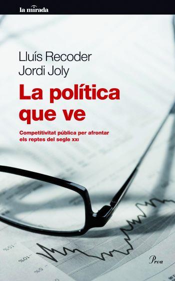 POLITICA QUE VE, LA | 9788475880518 | RECODER, LLUIS / JORDI JOLY