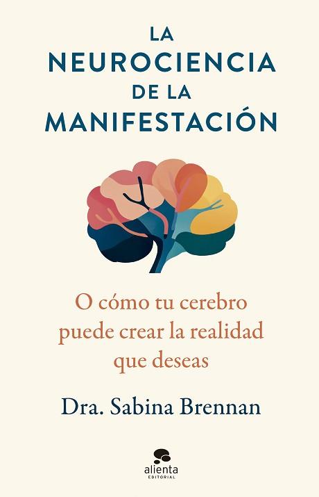 NEUROCIENCIA DE LA MANIFESTACIÓN, LA | 9788413444420 | BRENNAN, SABINA