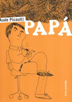PAPA | 9788496722477 | PICAULT, AUDE | Llibreria L'Illa - Llibreria Online de Mollet - Comprar llibres online