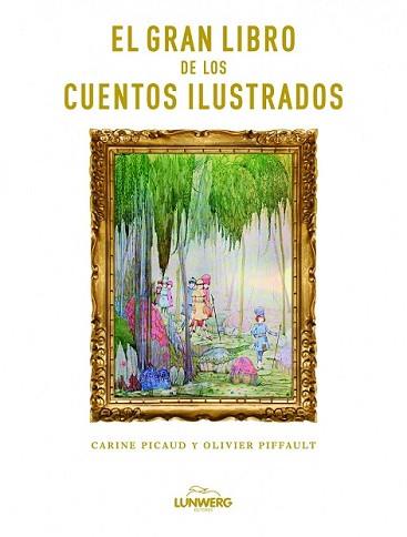 GRAN LIBRO DE LOS CUENTOS ILUSTRADOS, EL | 9788497858908 | CARINE PICAUD/OLIVIER PIFFAULT