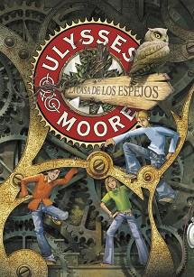 ULYSSES MOORE 3. LA CASA DE LOS ESPEJOS | 9788484417934 | BACCALARIO, PIERDOMENICO | Llibreria L'Illa - Llibreria Online de Mollet - Comprar llibres online