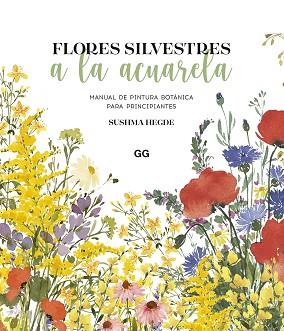 FLORES SILVESTRES A LA ACUARELA | 9788425234927 | HEGDE, SUSHMA | Llibreria L'Illa - Llibreria Online de Mollet - Comprar llibres online