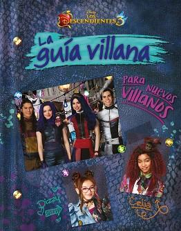 DESCENDIENTES 3. LA GUÍA VILLANA PARA NUEVOS VILLANOS | 9788499519067 | DISNEY