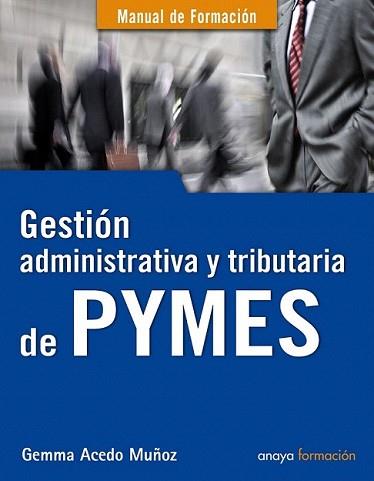 GESTIÓN ADMINISTRATIVA Y TRIBUTARIA DE PYMES | 9788441529304 | ACEDO MUÑOZ, GEMMA | Llibreria L'Illa - Llibreria Online de Mollet - Comprar llibres online
