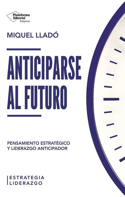 ANTICIPARSE AL FUTURO | 9791387813437 | LLADÓ, MIQUEL | Llibreria L'Illa - Llibreria Online de Mollet - Comprar llibres online