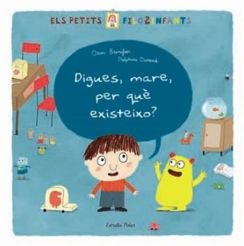 DIGUES MARE PER QUE EXISTEIXO? | 9788499321219 | BRENIFIER, OSCAR