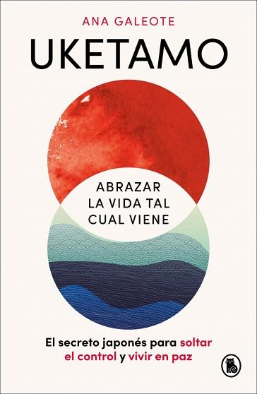 UKETAMO. ABRAZAR LA VIDA TAL CUAL VIENE | 9788402431486 | GALEOTE FRONTELO, ANA | Llibreria L'Illa - Llibreria Online de Mollet - Comprar llibres online