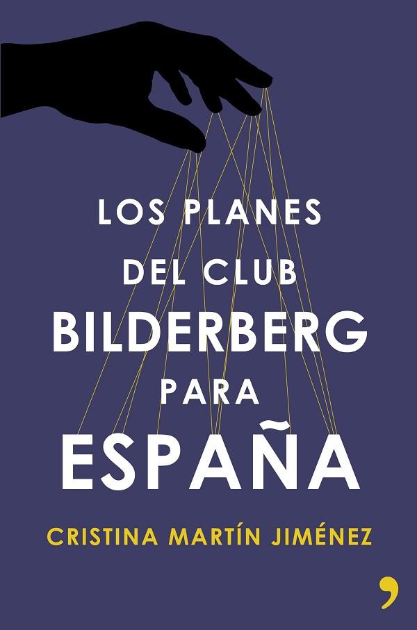 PLANES DEL CLUB BILDERBERG PARA ESPAÑA, LOS | 9788499984964 | MARTÍN JIMÉNEZ, CRISTINA | Llibreria L'Illa - Llibreria Online de Mollet - Comprar llibres online