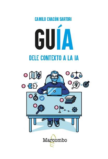 GUÍA. DELE CONTEXTO A LA IA | 9788426742889 | CHACÓN SARTORI, CAMILO | Llibreria L'Illa - Llibreria Online de Mollet - Comprar llibres online
