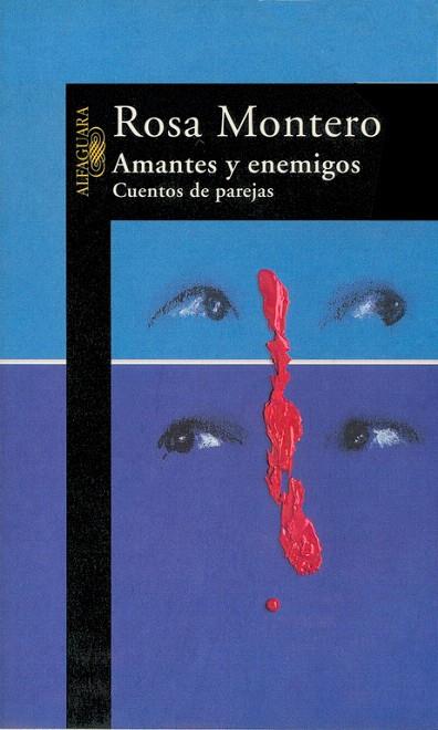 AMANTES Y ENEMIGOS. CUENTOS DE PAREJAS | 9788420482538 | MONTERO, ROSA