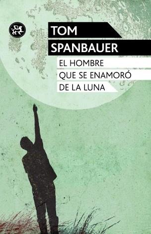 HOMBRE QUE SE ENAMORÓ DE LA LUNA, EL | 9788415325581 | SPANBAUER, TOM | Llibreria L'Illa - Llibreria Online de Mollet - Comprar llibres online